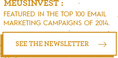 MEUSINVEST: Featured in the top 100 email marketing campaigns of 2014.